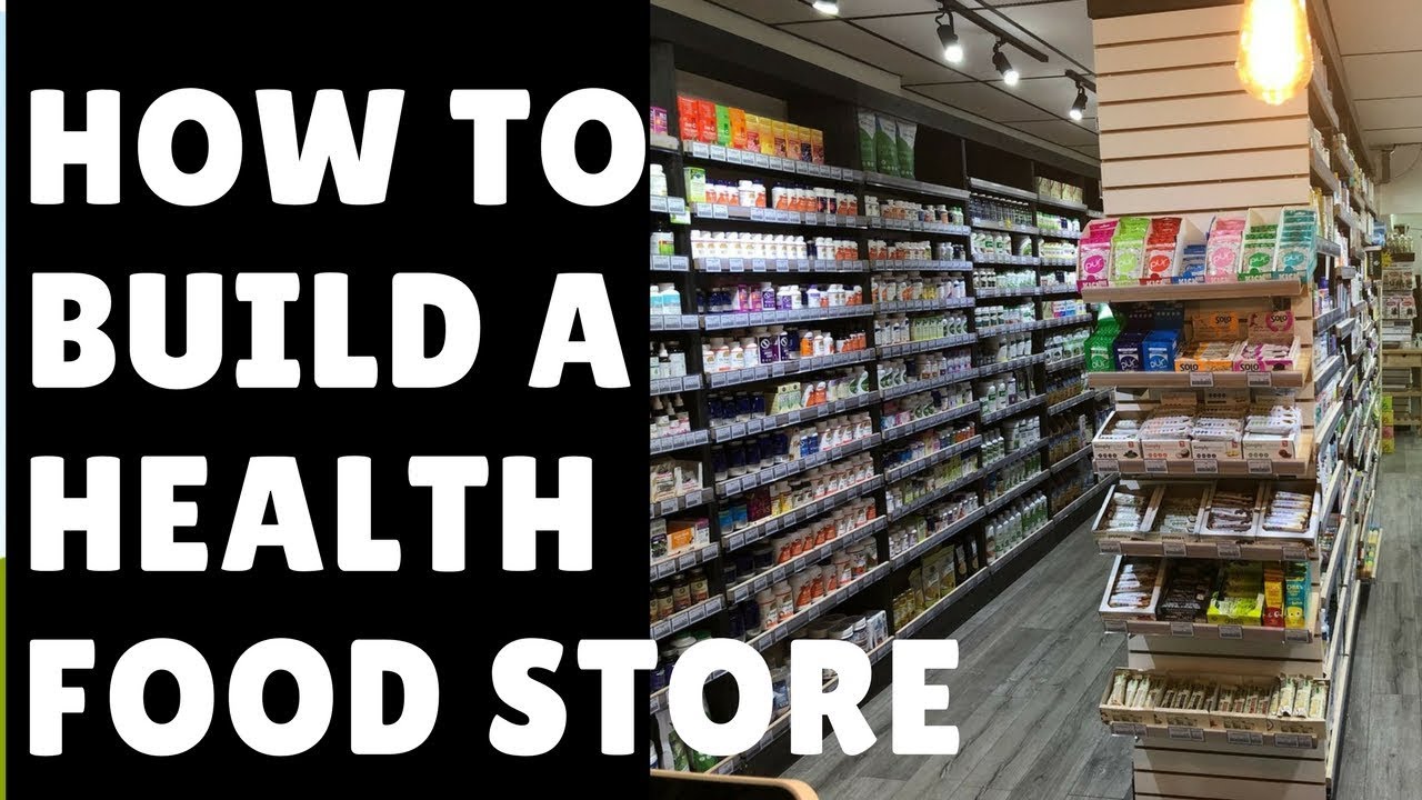 How To Build A Health Food Store | Little Green Planet