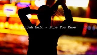 Elijah Melo - Hope You Know