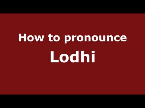 How to Pronounce Lodhi - PronounceNames.com