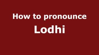 How to pronounce Lodhi