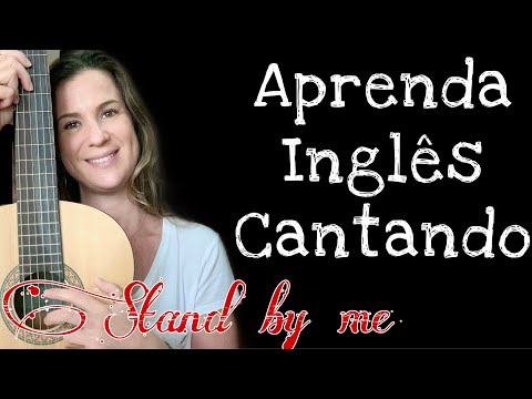 APRENDA INGLÊS COM MÚSICA - Stand by me - Ben E. King