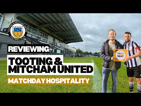 Reviewing Tooting & Mitcham United FC hospitality ⚽️