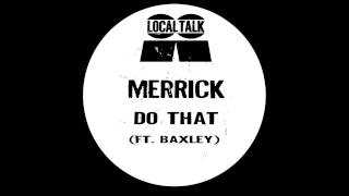 Merrick - Do That (Ft  Baxley) (12'' - LTX004, Side A) 2015