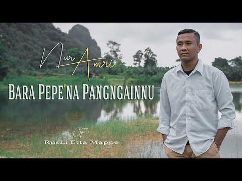 Nur Amri - Bara Pepe'na Pangngainnu ( Official Music Video )