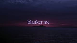 blanket me ---- hundred waters (slowed and reverb)