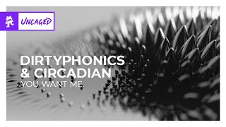 Dirtyphonics & Circadian - You Want Me [Monstercat Release]