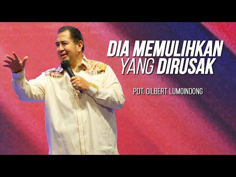 PASTOR GILBERT LUMOINDONG'S SERMON - HE RESTORES WHAT IS DAMAGED