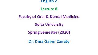 Lecture 8 _ English 2 - Faculty of Oral &amp; Dental Medicine