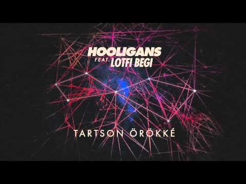 Hooligans feat. Lotfi Begi - Tartson örökké  (Official Audio)