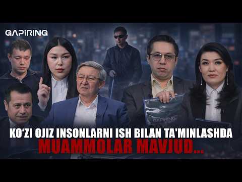 Ko‘zi ojiz insonlarni ish bilan ta'minlashdamuammolar mavjud... | GAPiRING