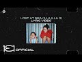 B.I - Lost at Sea (Illa Illa 2) [Lyric Video] (Feat. Bipolar Sunshine & Afgan)
