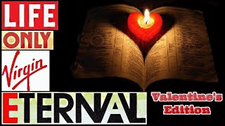 The Life, Only Begotten Son, Born of the Virgin Mary, Eternal ... L-O-V-E