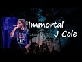 J. Cole - Immortal Lyrics