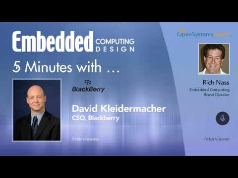 Five Minutes With?David Kleidermacher, CSO, Blackberry