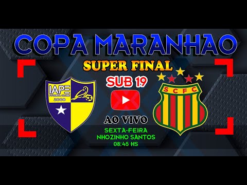 IAPE X SAMPAIO - SUB 19 FINAL COPA MARANHÃO 2022