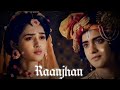 Raanjhan Ft Radhakrishn
