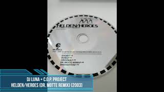 DJ Luna + C.O.P. Project ‎– Helden/Heroes (Dr. Motte Remix) [2003]