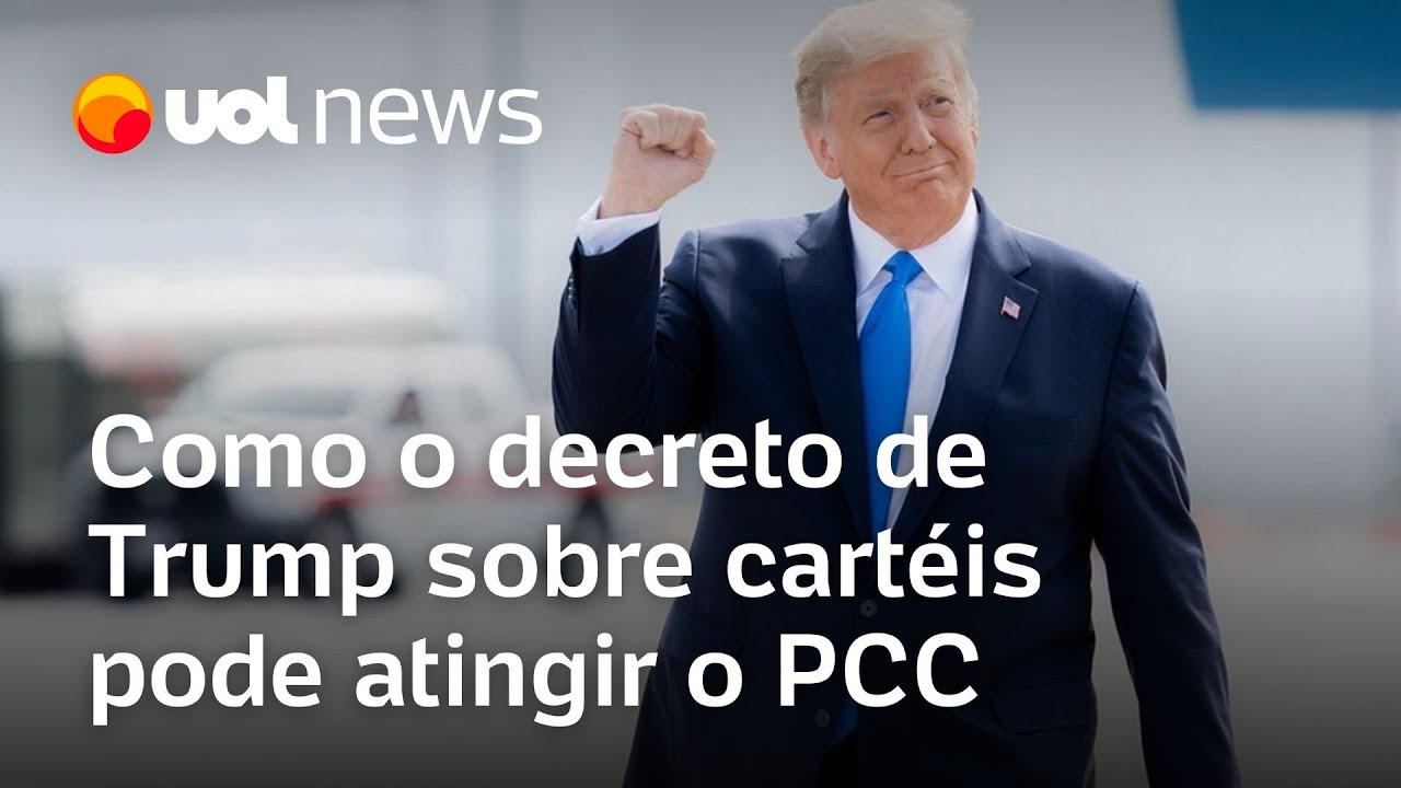 Como o decreto de Trump sobre cartéis pode atingir o PCC