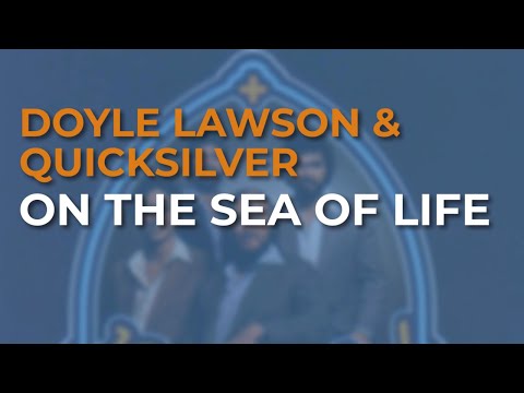 Doyle Lawson & Quicksilver - On The Sea Of Life (Official Audio)