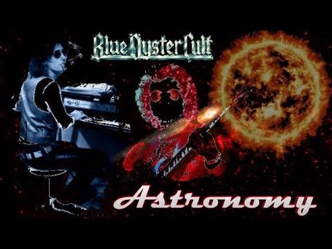 Blue Öyster Cult - Astronomy (BOC Fan Video)