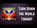 Journey - Turn Down the World Tonight (Lyrics)