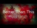 Austin & Ally - Better Than This (Lyrics) 