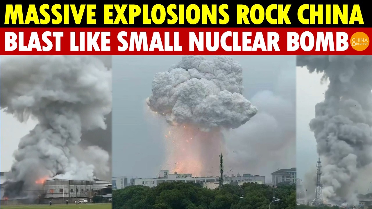 Massive Explosions Rock China! Heard Within 15km, Numerous Casualties, Blast Like Small Nuclear Bomb