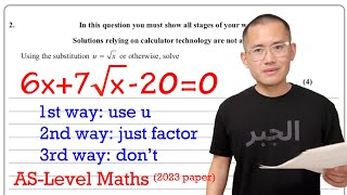 How to solve this 4-mark AS-level equation: 6x+7sqrt(x)-20=0 (3 ways)