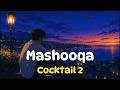 Mashooqa Lyrics | Cocktail 2 | Raghav Chaitanya, Mahmood, and Ruaa Kayy | Pritam | Full Lyrics Video