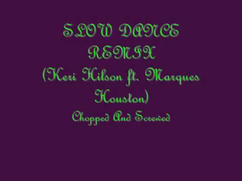 Slow Dance Remix Chopped and Slowed - Keri Hilson ft. Marques Houston