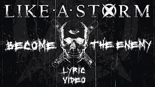 LIKE A STORM - &quot;Become The Enemy&quot; (Official Lyric Video)