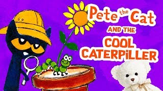 Pete the Cat and the Cool Caterpillar | Children's Book Read Aloud | Ms. Becky & Bear's Storytime