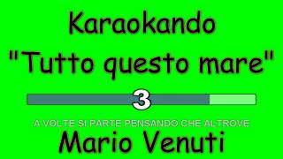 Karaoke Italiano - Tutto questo mare - Mario Venuti ( testo )