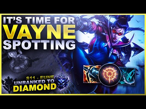 TIME FOR SOME VAYNE SPOTTING! - Unranked to Diamond: EUNE Edition | League of Legends