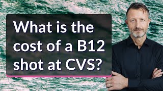 What is the cost of a B12 shot at CVS
