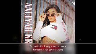 Cuban Doll - Tonight Instrumental Remake + FLP (By T-Stackx) CHECK DESCRIPTION BOX