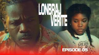 LONBRAJ VERITE (EPISODE 05)