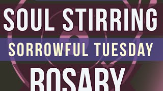 17 Minute Rosary - TUESDAY - Sorrowful - SOUL STIRRING - Rosary Prayer in English