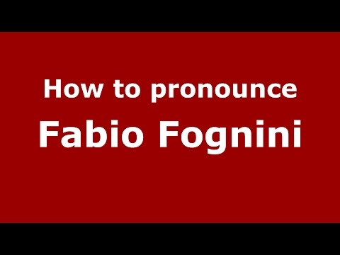 How to pronounce Fabio Fognini (Italian/Italy)  - PronounceNames.com