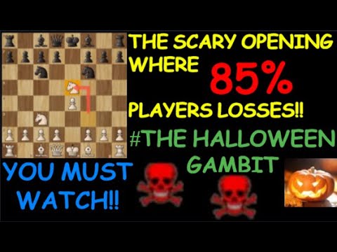 HALLOWEEN GAMBIT THE SCARY OPENING WHERE 85% PLAYERS LOSSES!!TRICKS,TRAPS,STRATEGY,IDEAS,TACTICS!!