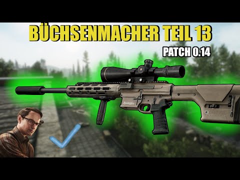 Büchsenmacher Teil 13 - Gunsmith Part 13 - Patch 0.14 Guide | Escape From Tarkov