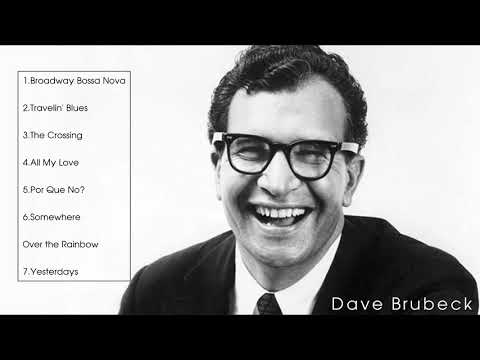 Dave Brubeck Greatest Hits Full Album Playlist