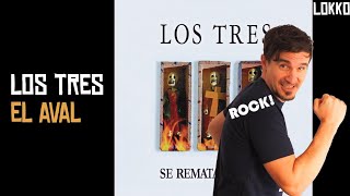 Reacción a Los Tres - El Aval  | Análisis de Lokko!