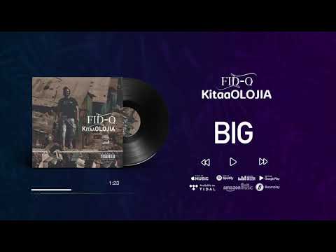 Fid Q - Big (KitaaOLOJIA)
