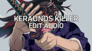 Keraunos Killer ( EDIT AUDIO )
