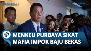 Menkeu Purbaya Tegas  Sikat Mafia Baju Bekas: Pelaku Thrifting yang Nolak Saya Tangkap Duluan
