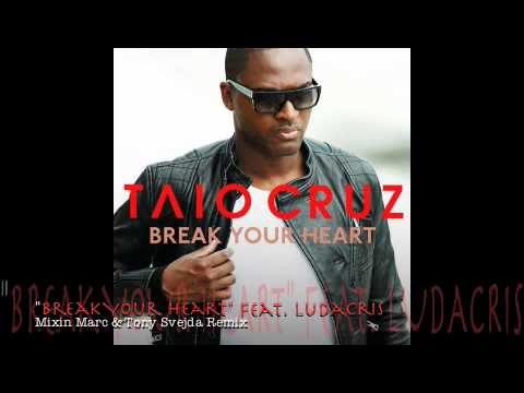 Taio Cruz - Break Your Heart (feat. Ludacris) [Mixin Marc & Tony Svejda Remix]