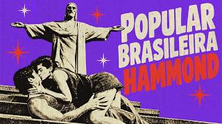 HAMMOND MPB • Warm Organ Melodies & Música Popular Brasileira | ORGAN MANIA