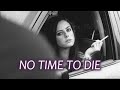 Billie Eilish - No Time To Die (slowed down) + lyrics Billie Eilish - No Time To Die (slowed down) + lyrics