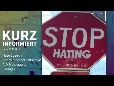 Hate Speech, Android-Sicherheitslücke, AfD-Meldeportal, Lachgas | Kurz informiert vom 20.11.2019